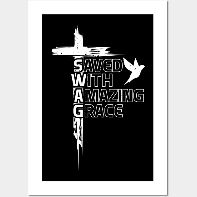 Saved With Amazing Grace White Edition Wall Art by Tee Tow Argh 